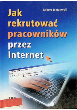 Jak rekrutować pracowników przez internet