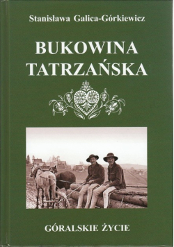 Bukowina Tatrzańska Góralskie życie