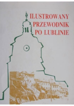 Ilustrowany przewodnik po Lublinie