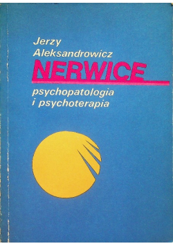 Nerwice Psychopatologia i psychoterapia