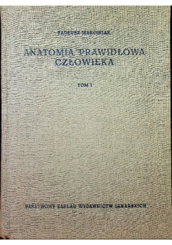 Anatomia prawidłowa człowieka Tom I