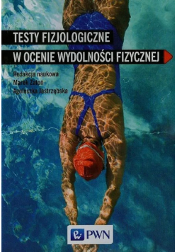 Testy fizjologiczne w ocenie wydolności fizycznej