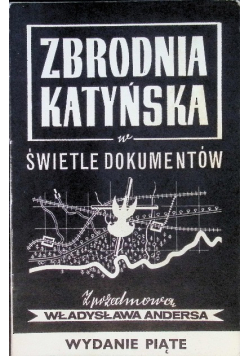 Zbrodnia katyńska w świetle dokumentów