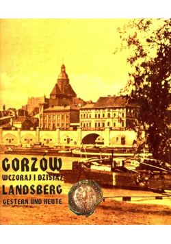 Gorzów wczoraj i dziś