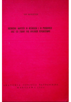 Hierarchie wartości w nerwicach i w psychopatii oraz ich zmiany pod wpływem psychoterapii