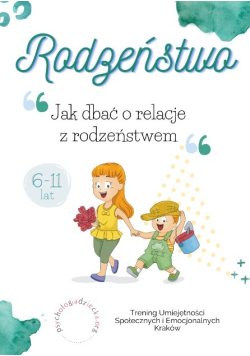 Rodzeństwo jak dbać o relacje z rodzeństwem