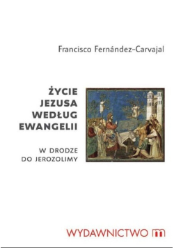 Życie Jezusa według Ewangelii W drodze do Jerozolimy