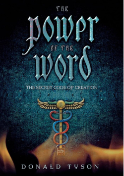 The Power of the Word: The Secret Code of Creation