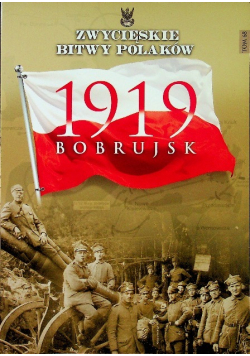 Zwycięskie bitwy Polaków 1919 Bobrujsk Tom 68