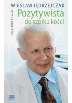 Pozytywista do szpiku kości