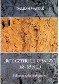 Rok czterech cesarzy ( 68 - 69 n. e. ) Poboczne epizody militarne