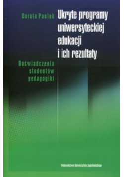 Ukryte programy uniwersyteckiej edukacji i ich rezultaty
