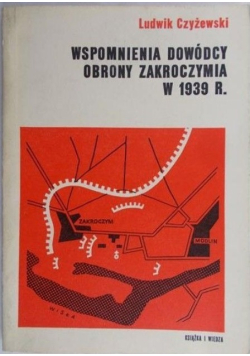 Wspomnienia dowódcy obrony Zakroczymia w 1939 r.