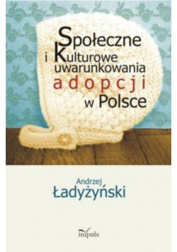Społeczne i kulturowe uwarunkowania adopcji w Polsce