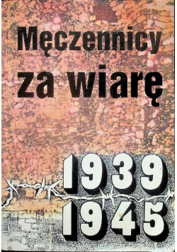 Męczennicy za wiarę 1939 1945