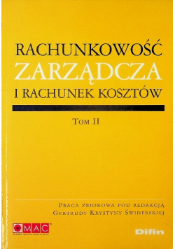 Rachunkowość zarządcza i rachunek kosztów Tom II