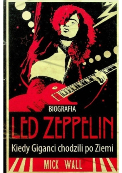 Led Zeppelin Kiedy giganci chodzili po Ziemi