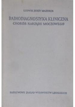 Radiodiagnostyka kliniczna chorób narządu moczowego