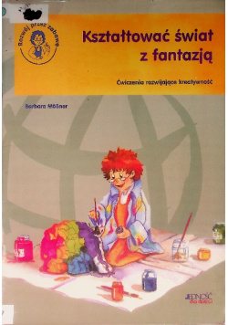 Kształtować Świat Z Fantazją