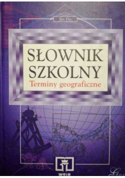 Słownik szkolny Terminy geograficzne