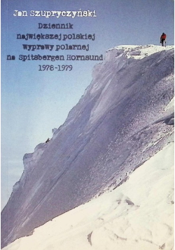 Dziennik największej polskiej wyprawy polarnej na Spitsbergen Hornsund 1978 - 1979