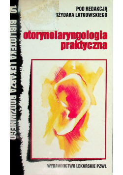 Biblioteka lekarza rodzinnego Tom 1 Otorynolaryngologia praktyczna