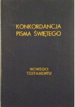 Konkordancja podręczna Pisma Świętego Nowego Testamentu