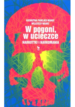W pogoni w ucieczce Narkotyki i narkomania