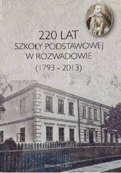 220 lat szkoły podstawowej w rozwadowie (1793 - 2013)