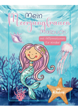 Mein Meerjungfrauen Malbuch mit Affirmationen fur Kinder