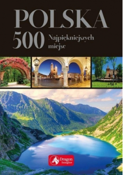 Polska 500 najpiękniejszych miejsc