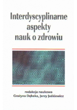Interdyscyplinarne aspekty nauk o zdrowiu