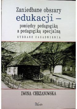 Zaniedbane obszary edukacji pomiędzy pedagogiką a pedagogiką specjalną
