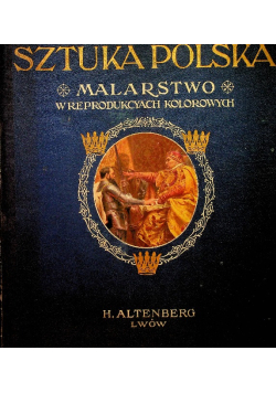 Sztuka Polska Malarstwo w reprodukcjach kolorowych 1908 r.