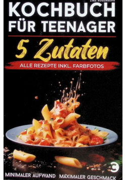 Kochbuch fur Teenager – 5 Zutaten