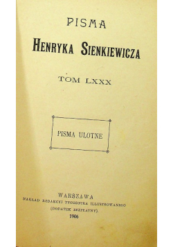 Pisma Henryka Sienkiewicza Tom LXXX 1906 r.