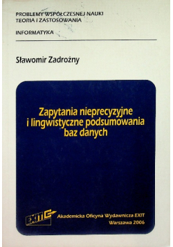Zapytania nieprecyzyjne i lingwistyczne podsumowania baz danych