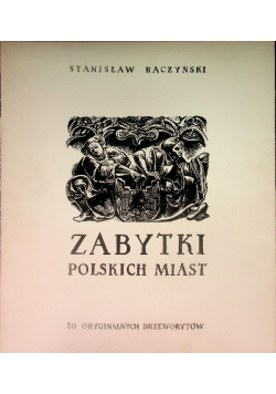 Zabytki Polskich miast 10 oryginalnych drzeworytów