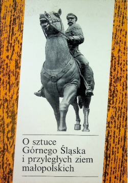 O sztuce Górnego Śląska i przyległych ziem małopolskich