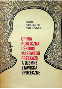 Opinia publiczna i środki masowego przekazu a ujemne zjawiska społeczne