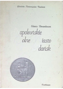 Napoleońskie wolne miasto Gdańsk