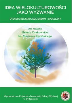 Idea Wielokulturowości Jako Wyzwanie Dyskurs Religijny, Kulturowy I Społeczny