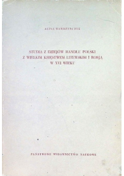 Studia z dziejów handlu polski z wielkim księstwem litewskim i Rosją w XVI wieku