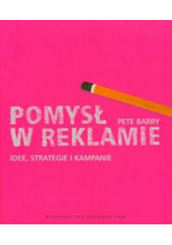 Pomysł w reklamie Idee strategie i kampanie