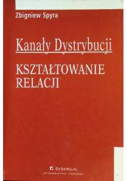 Kanały dystrybucji. Kształtowanie relacji