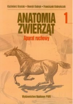 Anatomia zwierząt Tom 1 Aparat ruchowy
