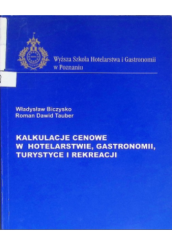 Kalkulacje cenowe w hotelarstwie, gastronomii, turystyce i rekreacji