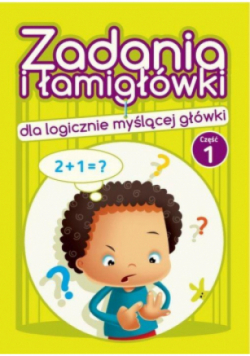 Zadania i łamigłówki dla logicznie myślącej główki Część 1