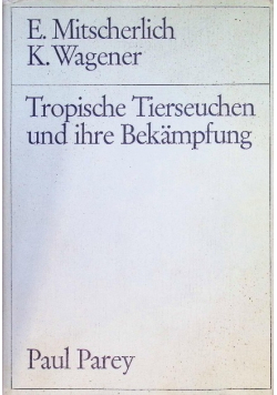 Tropische Tierseuchen und ihre Bekampfung
