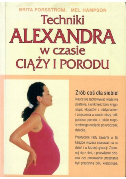 Techniki Alexandra w czasie ciąży i porodu
